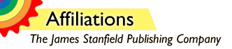 Affiliations - The James Stanfield Publishing Company